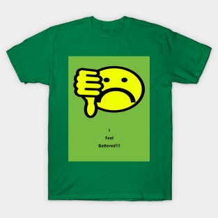 I FEEL BATTERED T-Shirt